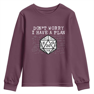 Funny RPG Gamer Dont Worry I Have A Plan Youth Sweatshirt D20 Tabletop TS11 Maroon Print Your Wear