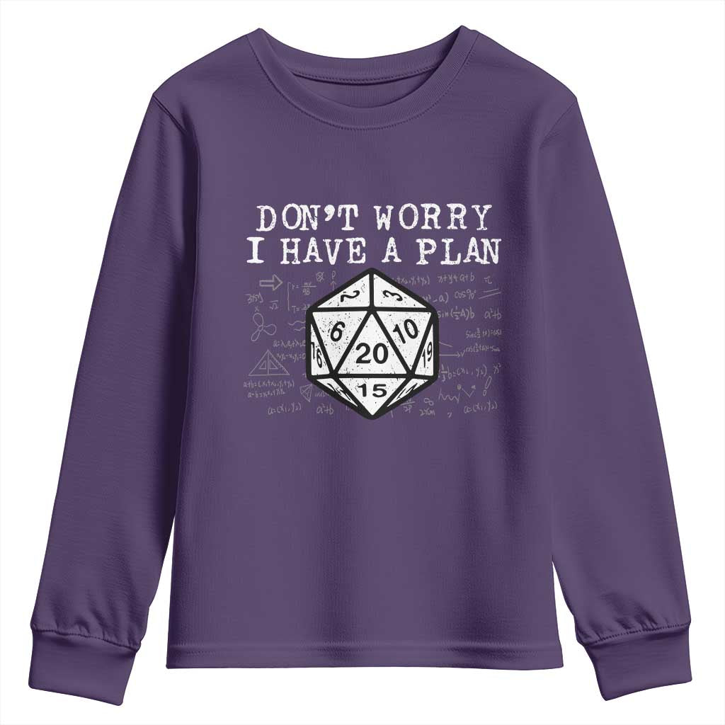 Funny RPG Gamer Dont Worry I Have A Plan Youth Sweatshirt D20 Tabletop TS11 Purple Print Your Wear