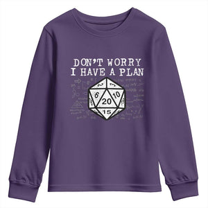 Funny RPG Gamer Dont Worry I Have A Plan Youth Sweatshirt D20 Tabletop TS11 Purple Print Your Wear