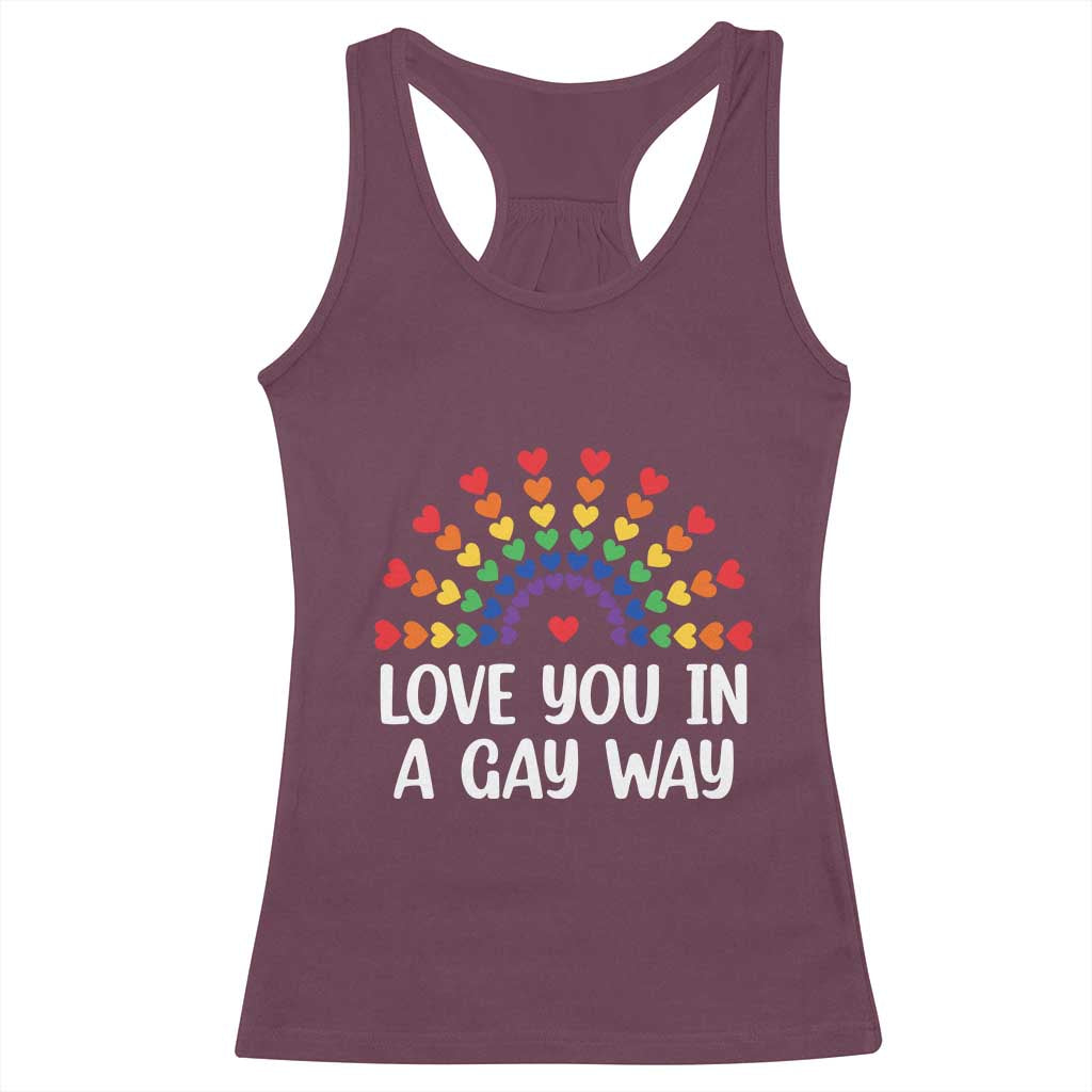 Funny Valentine's Day LGBT Racerback Tank Top Love You In A Gay Way Rainbow Hearts TS11 Maroon Print Your Wear