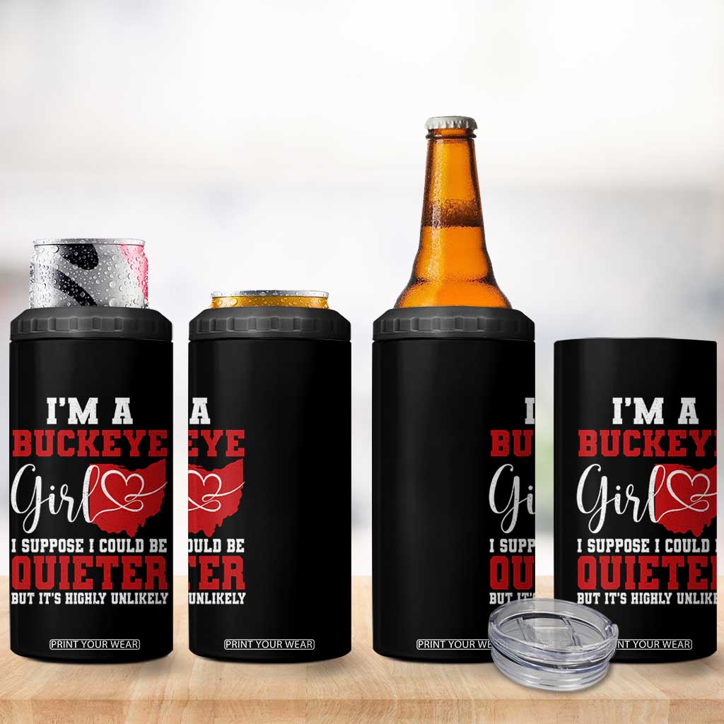 I Am A Buckeye Girl I Suppose I Could Be Quieter 4 in 1 Can Cooler Tumbler Ohio State TS11 Print Your Wear
