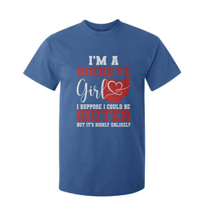 I Am A Buckeye Girl I Suppose I Could Be Quieter T Shirt For Kid Ohio State TS11 Royal Blue Print Your Wear