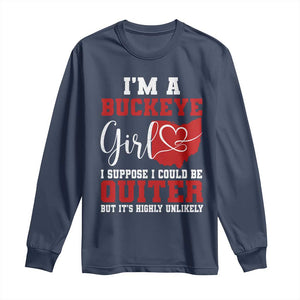 I Am A Buckeye Girl I Suppose I Could Be Quieter Long Sleeve Shirt Ohio State TS11 Navy Print Your Wear