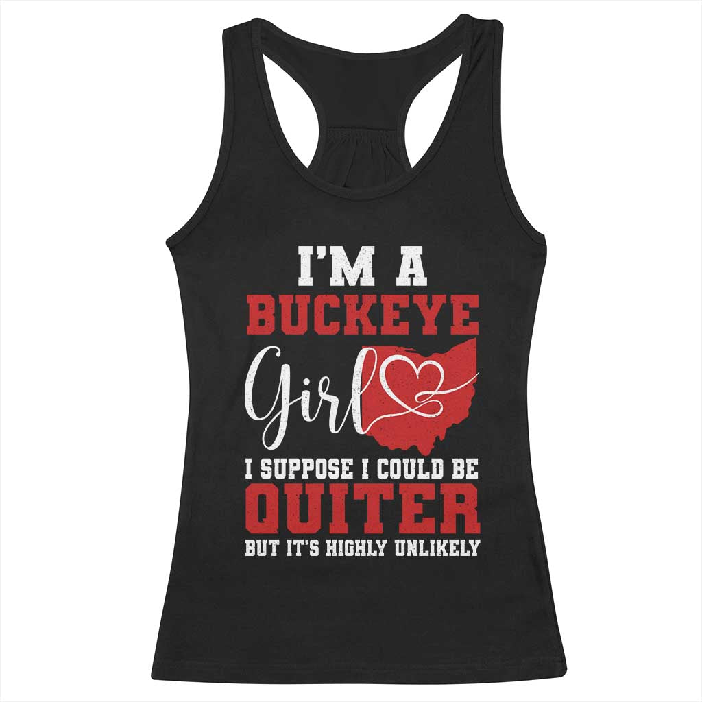 I Am A Buckeye Girl I Suppose I Could Be Quieter Racerback Tank Top Ohio State TS11 Black Print Your Wear