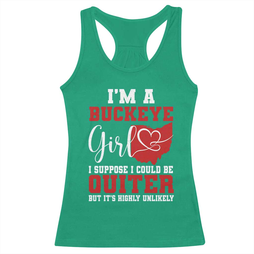 I Am A Buckeye Girl I Suppose I Could Be Quieter Racerback Tank Top Ohio State TS11 Irish Green Print Your Wear