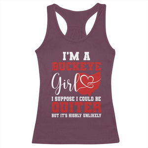 I Am A Buckeye Girl I Suppose I Could Be Quieter Racerback Tank Top Ohio State TS11 Maroon Print Your Wear