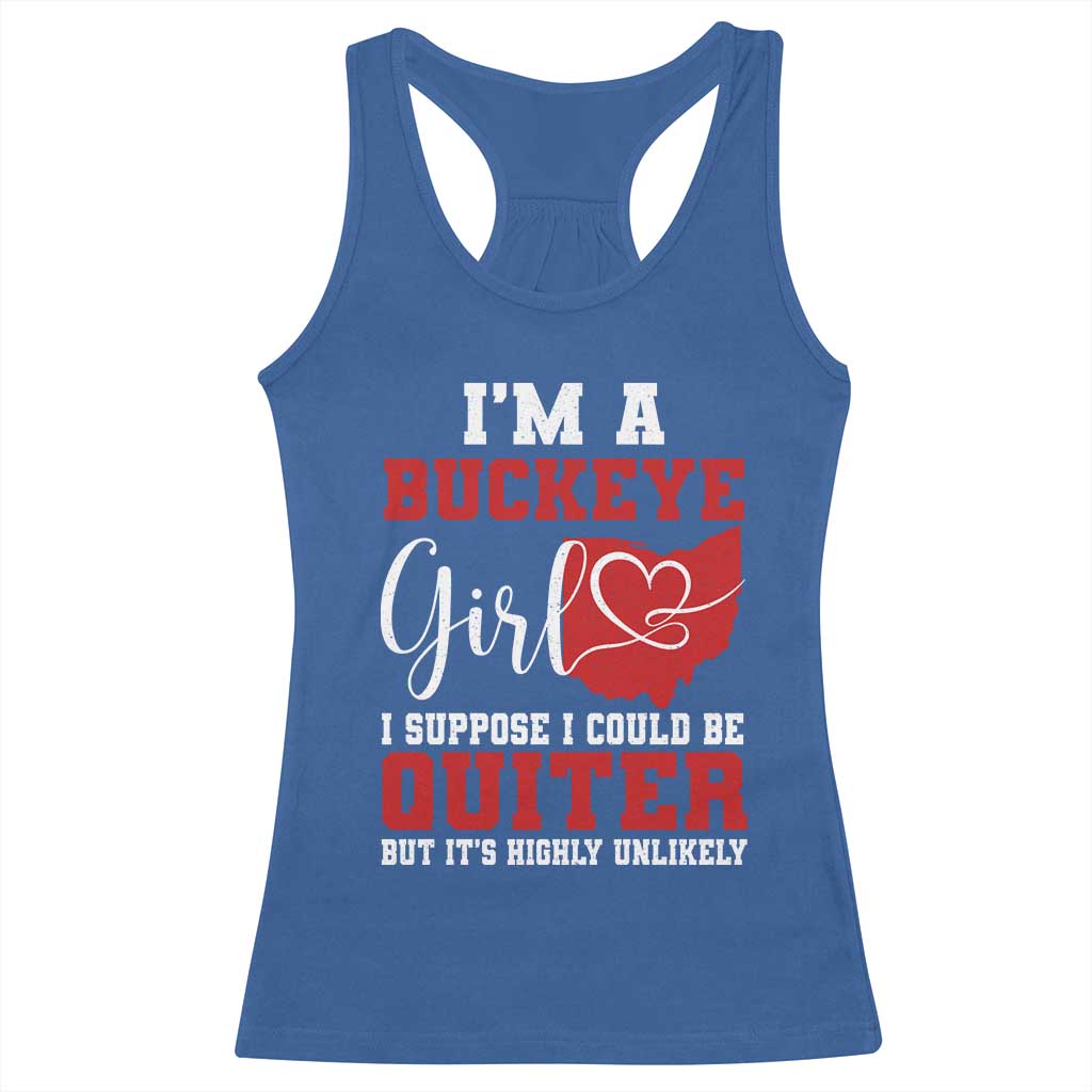 I Am A Buckeye Girl I Suppose I Could Be Quieter Racerback Tank Top Ohio State TS11 Royal Blue Print Your Wear