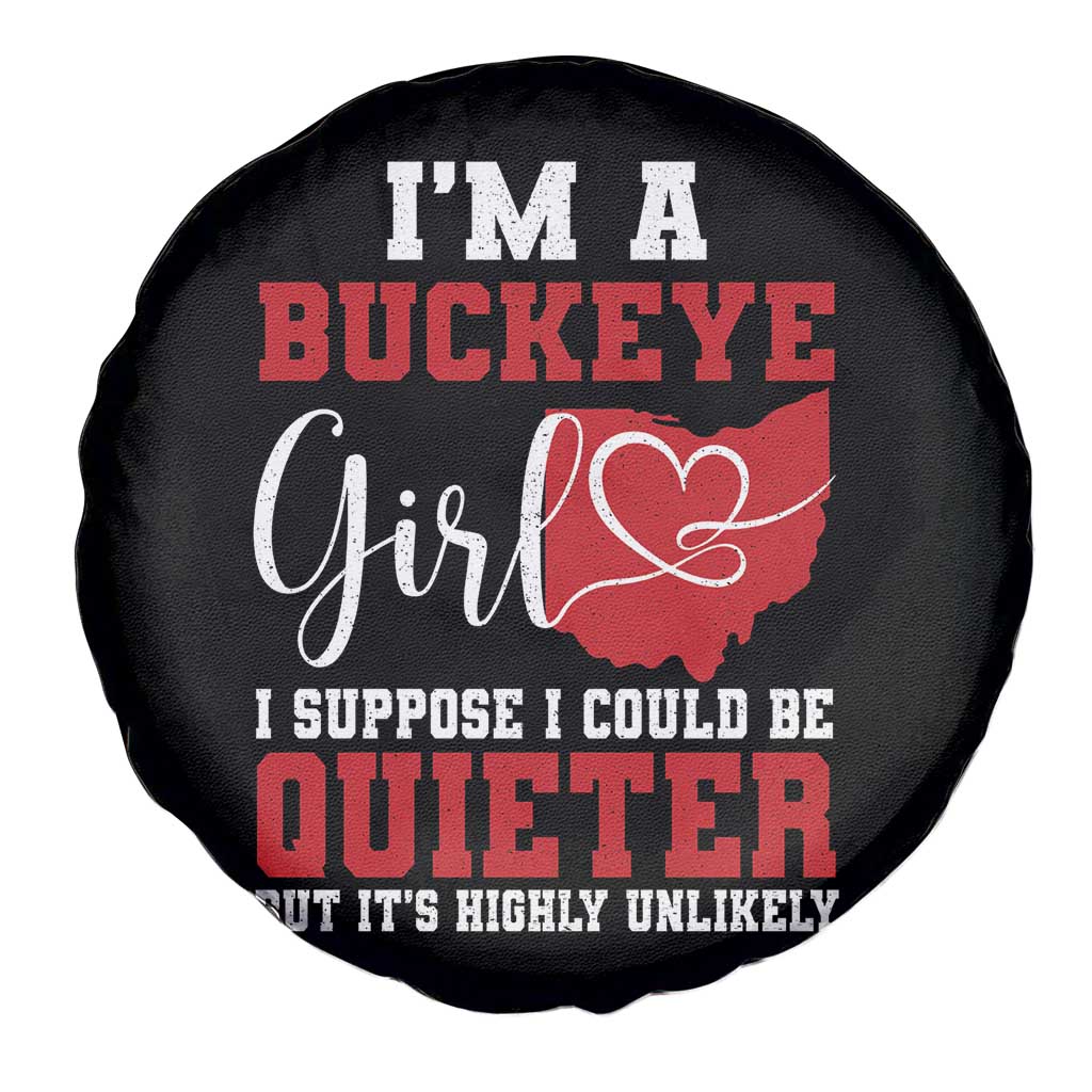 I Am A Buckeye Girl I Suppose I Could Be Quieter Spare Tire Cover Ohio State TS11 Print Your Wear