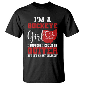 I Am A Buckeye Girl I Suppose I Could Be Quieter T Shirt Ohio State TS11 Black Print Your Wear