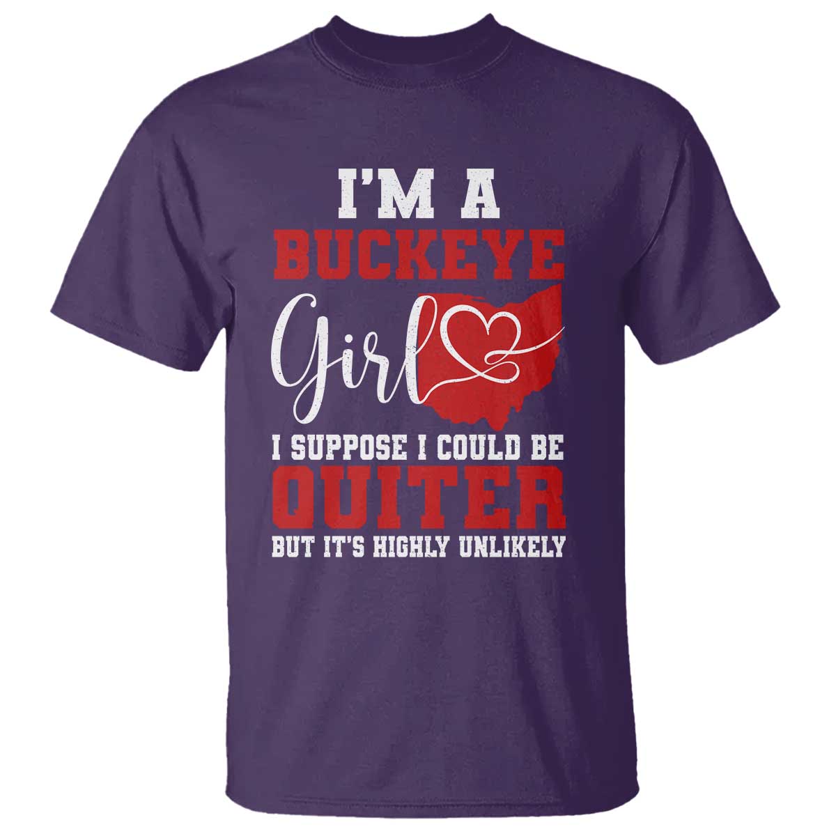 I Am A Buckeye Girl I Suppose I Could Be Quieter T Shirt Ohio State TS11 Purple Print Your Wear