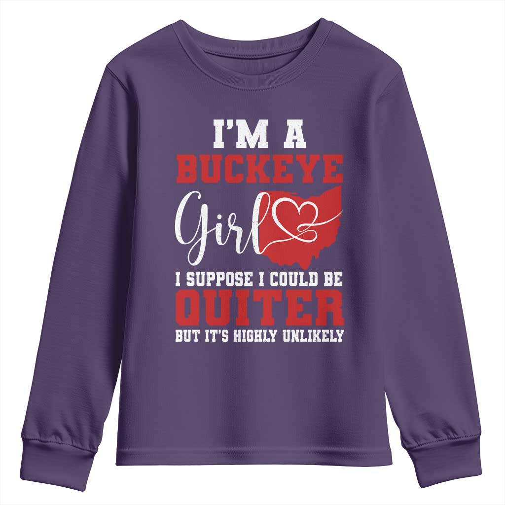 I Am A Buckeye Girl I Suppose I Could Be Quieter Youth Sweatshirt Ohio State TS11 Purple Print Your Wear