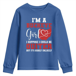 I Am A Buckeye Girl I Suppose I Could Be Quieter Youth Sweatshirt Ohio State TS11 Royal Blue Print Your Wear