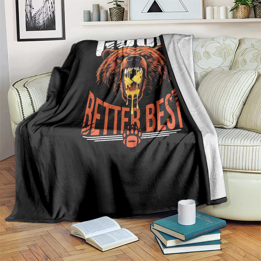 Funny Good Better Best Throw Blanket BR Eating Cheese CFB Football Fans TS11 Print Your Wear