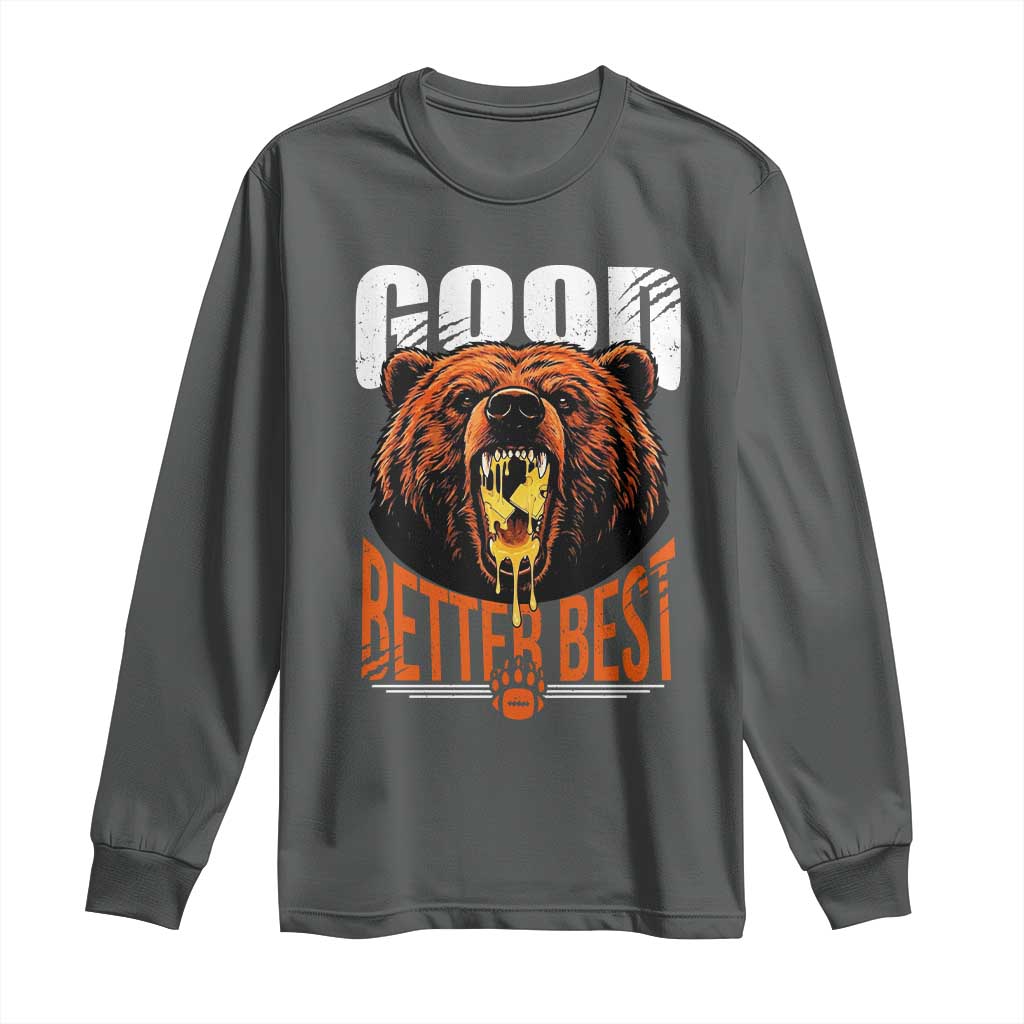 Funny Good Better Best Long Sleeve Shirt BR Eating Cheese CFB Football Fans TS11 Dark Heather Print Your Wear