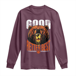 Funny Good Better Best Long Sleeve Shirt BR Eating Cheese CFB Football Fans TS11 Maroon Print Your Wear