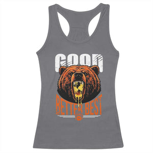 Funny Good Better Best Racerback Tank Top BR Eating Cheese CFB Football Fans TS11 Charcoal Print Your Wear