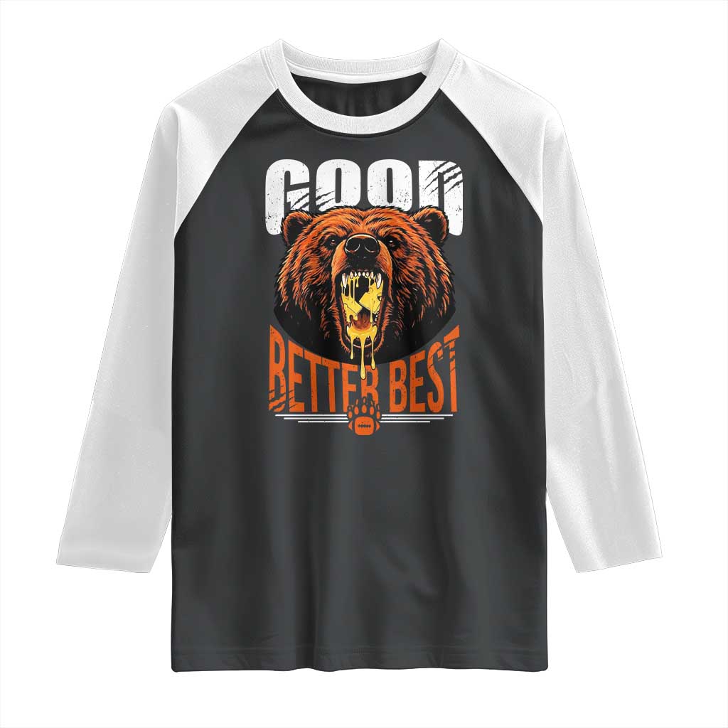 Funny Good Better Best Raglan Shirt BR Eating Cheese CFB Football Fans TS11 Black White Print Your Wear