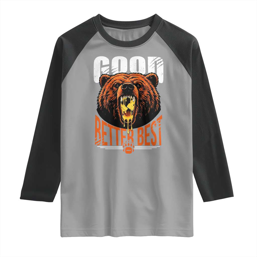 Funny Good Better Best Raglan Shirt BR Eating Cheese CFB Football Fans TS11 Sport Gray Black Print Your Wear