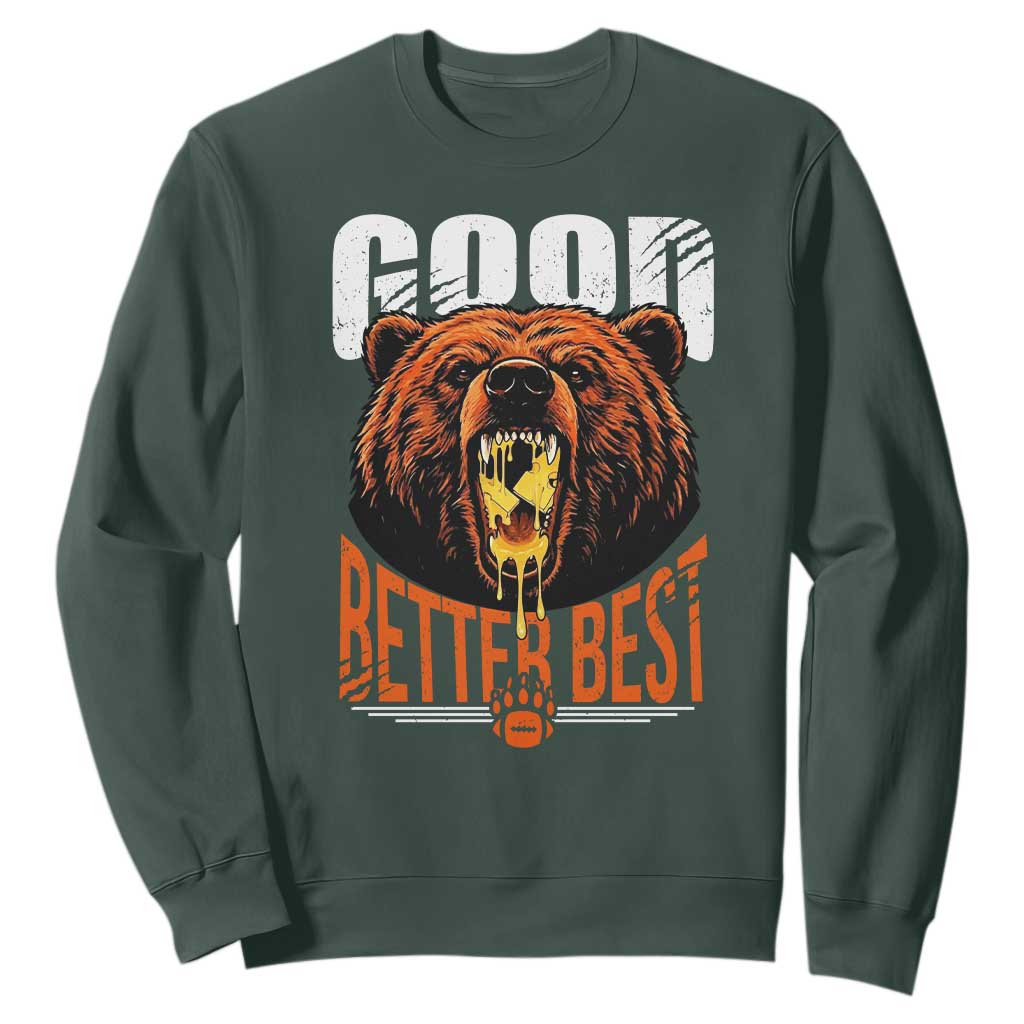 Funny Good Better Best Sweatshirt BR Eating Cheese CFB Football Fans TS11 Dark Forest Green Print Your Wear