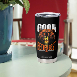 Funny Good Better Best Tumbler Cup BR Eating Cheese CFB Football Fans TS11 Print Your Wear