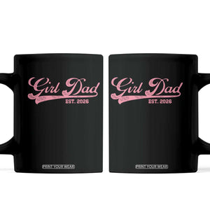 Girl Dad Est 2026 Coffee Mug Dad Of Girl 2026 Pink Baby Announcement TS11 Black Print Your Wear