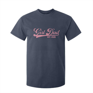 Girl Dad Est 2026 T Shirt For Kid Dad Of Girl 2026 Pink Baby Announcement TS11 Navy Print Your Wear