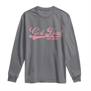 Girl Dad Est 2026 Long Sleeve Shirt Dad Of Girl 2026 Pink Baby Announcement TS11 Charcoal Print Your Wear