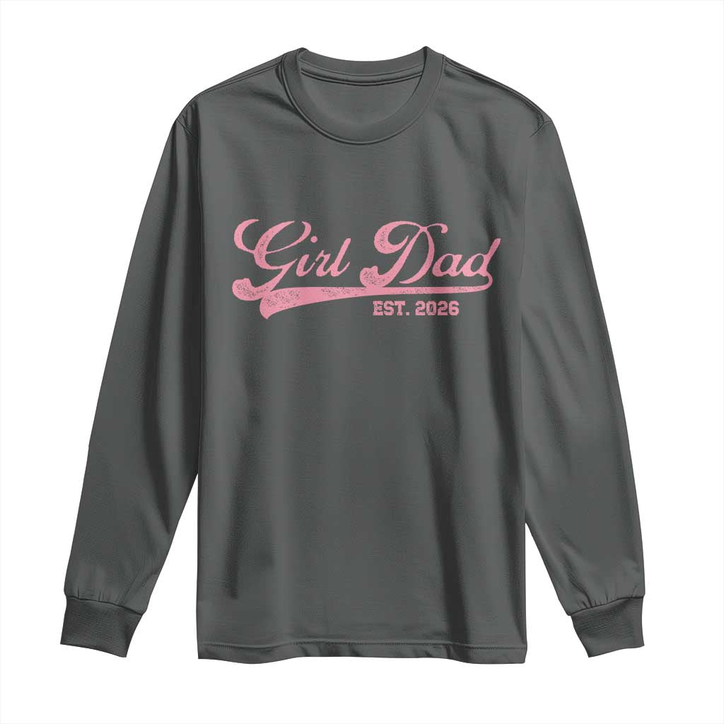 Girl Dad Est 2026 Long Sleeve Shirt Dad Of Girl 2026 Pink Baby Announcement TS11 Dark Heather Print Your Wear