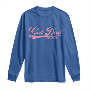 Girl Dad Est 2026 Long Sleeve Shirt Dad Of Girl 2026 Pink Baby Announcement TS11 Royal Blue Print Your Wear