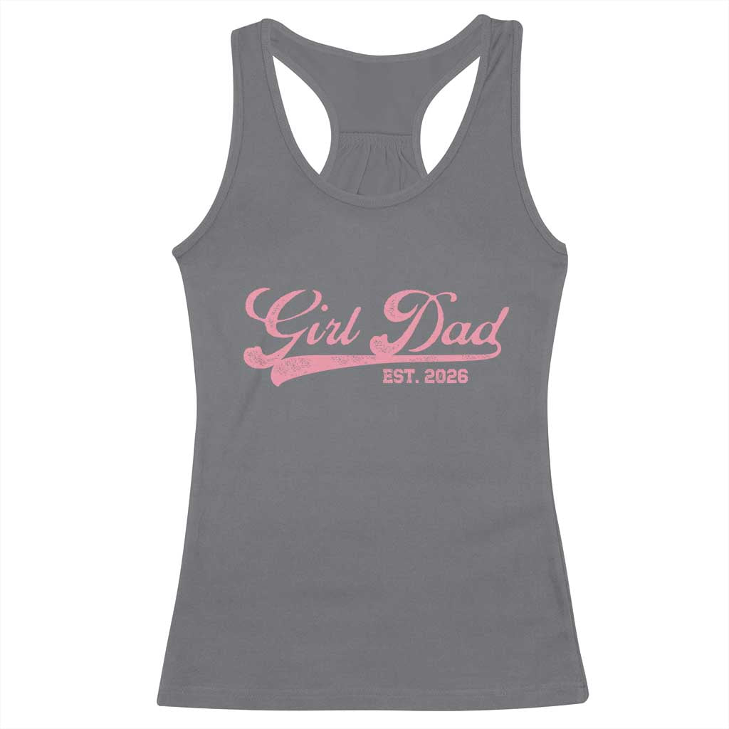 Girl Dad Est 2026 Racerback Tank Top Dad Of Girl 2026 Pink Baby Announcement TS11 Charcoal Print Your Wear
