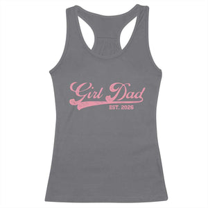 Girl Dad Est 2026 Racerback Tank Top Dad Of Girl 2026 Pink Baby Announcement TS11 Charcoal Print Your Wear