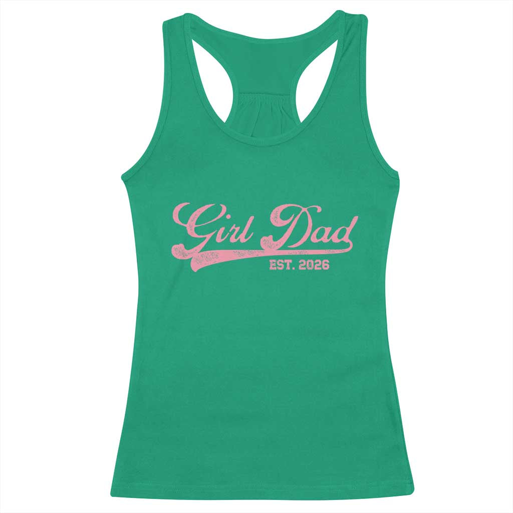 Girl Dad Est 2026 Racerback Tank Top Dad Of Girl 2026 Pink Baby Announcement TS11 Irish Green Print Your Wear