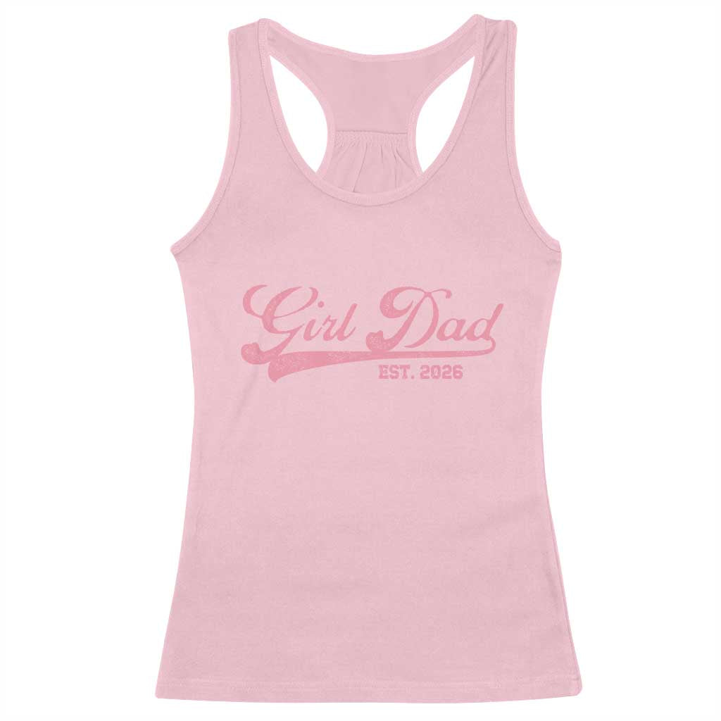 Girl Dad Est 2026 Racerback Tank Top Dad Of Girl 2026 Pink Baby Announcement TS11 Light Pink Print Your Wear