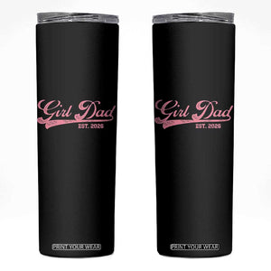 Girl Dad Est 2026 Skinny Tumbler Dad Of Girl 2026 Pink Baby Announcement TS11 Black Print Your Wear