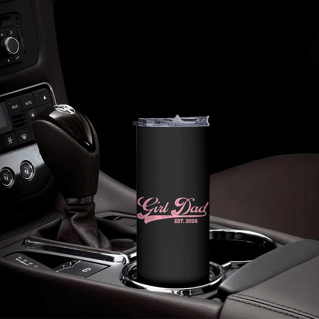 Girl Dad Est 2026 Skinny Tumbler Dad Of Girl 2026 Pink Baby Announcement TS11 Print Your Wear