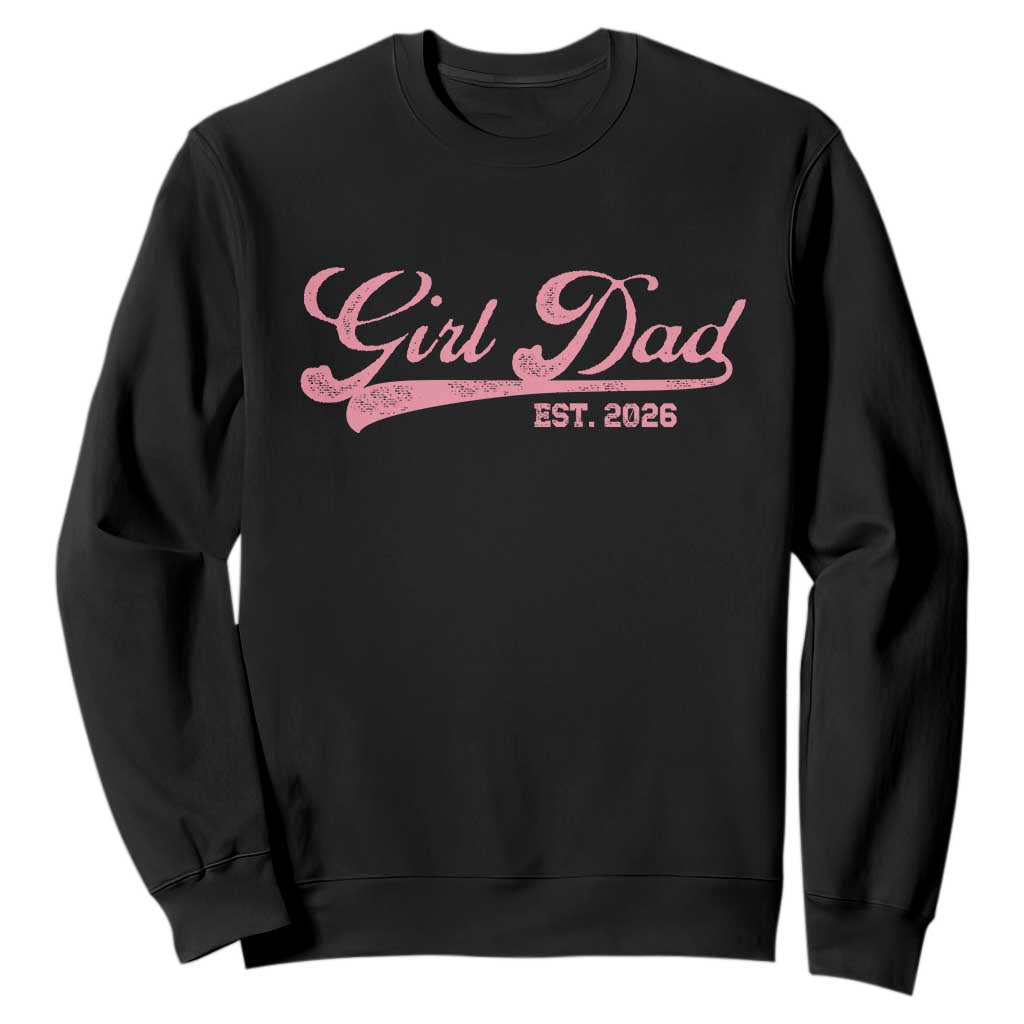 Girl Dad Est 2026 Sweatshirt Dad Of Girl 2026 Pink Baby Announcement TS11 Black Print Your Wear