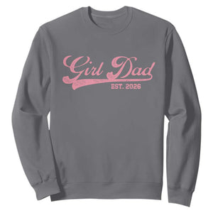 Girl Dad Est 2026 Sweatshirt Dad Of Girl 2026 Pink Baby Announcement TS11 Charcoal Print Your Wear