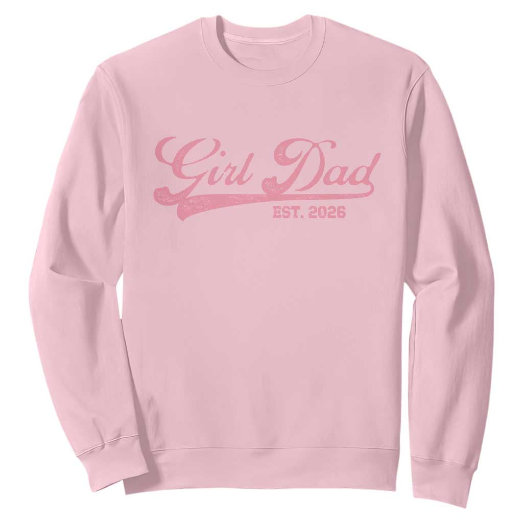 Girl Dad Est 2026 Sweatshirt Dad Of Girl 2026 Pink Baby Announcement TS11 Light Pink Print Your Wear
