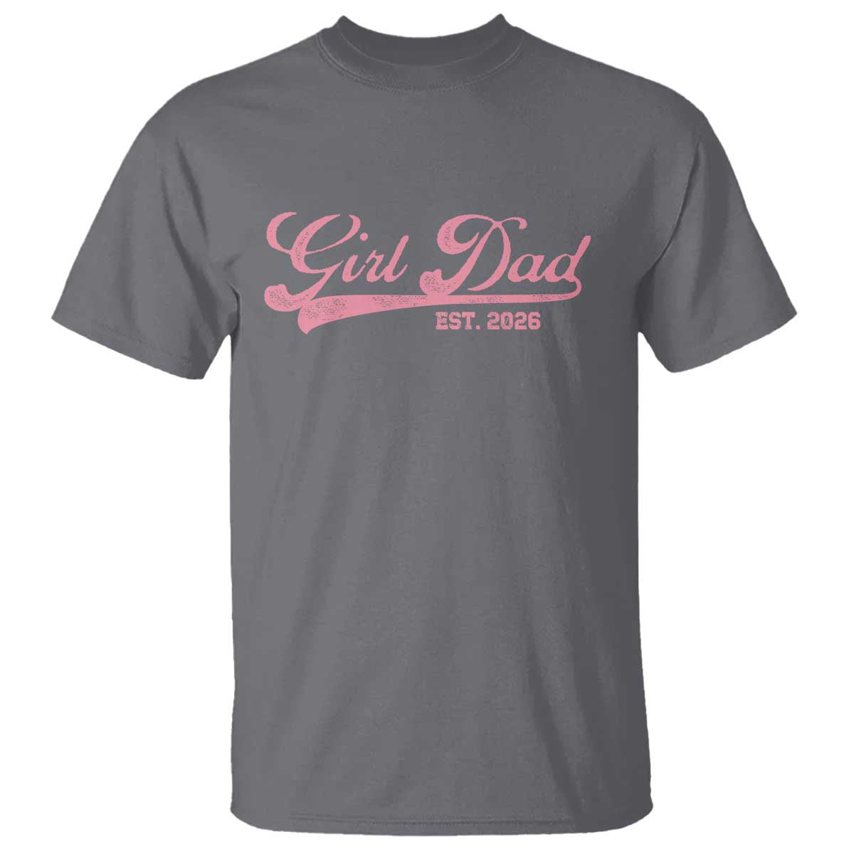 Girl Dad Est 2026 T Shirt Dad Of Girl 2026 Pink Baby Announcement TS11 Charcoal Print Your Wear