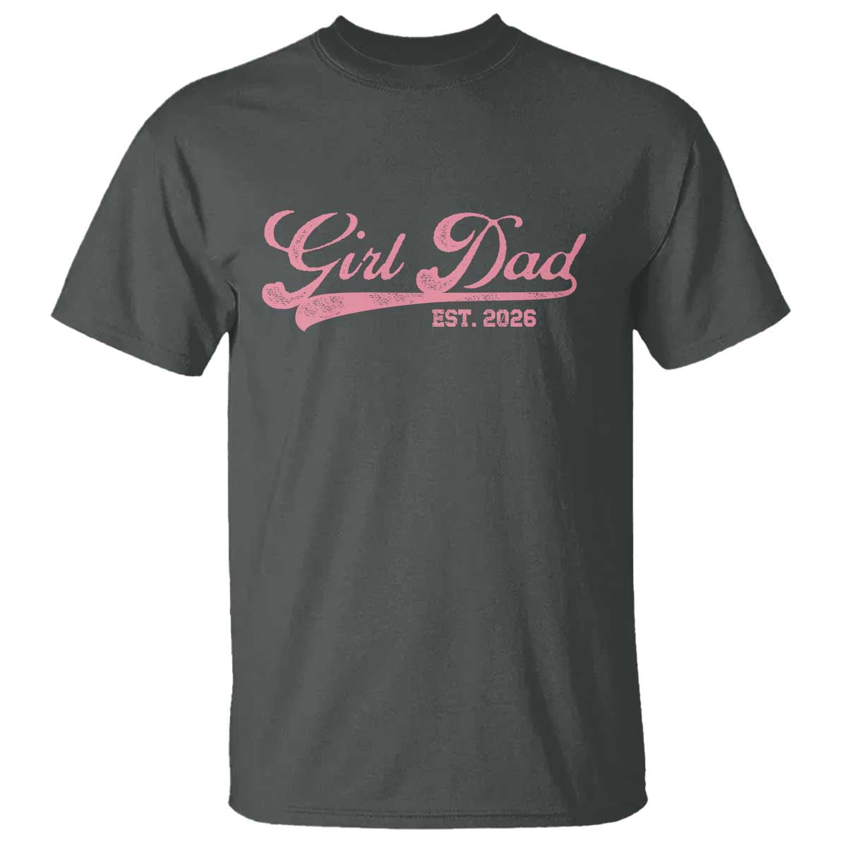 Girl Dad Est 2026 T Shirt Dad Of Girl 2026 Pink Baby Announcement TS11 Dark Heather Print Your Wear