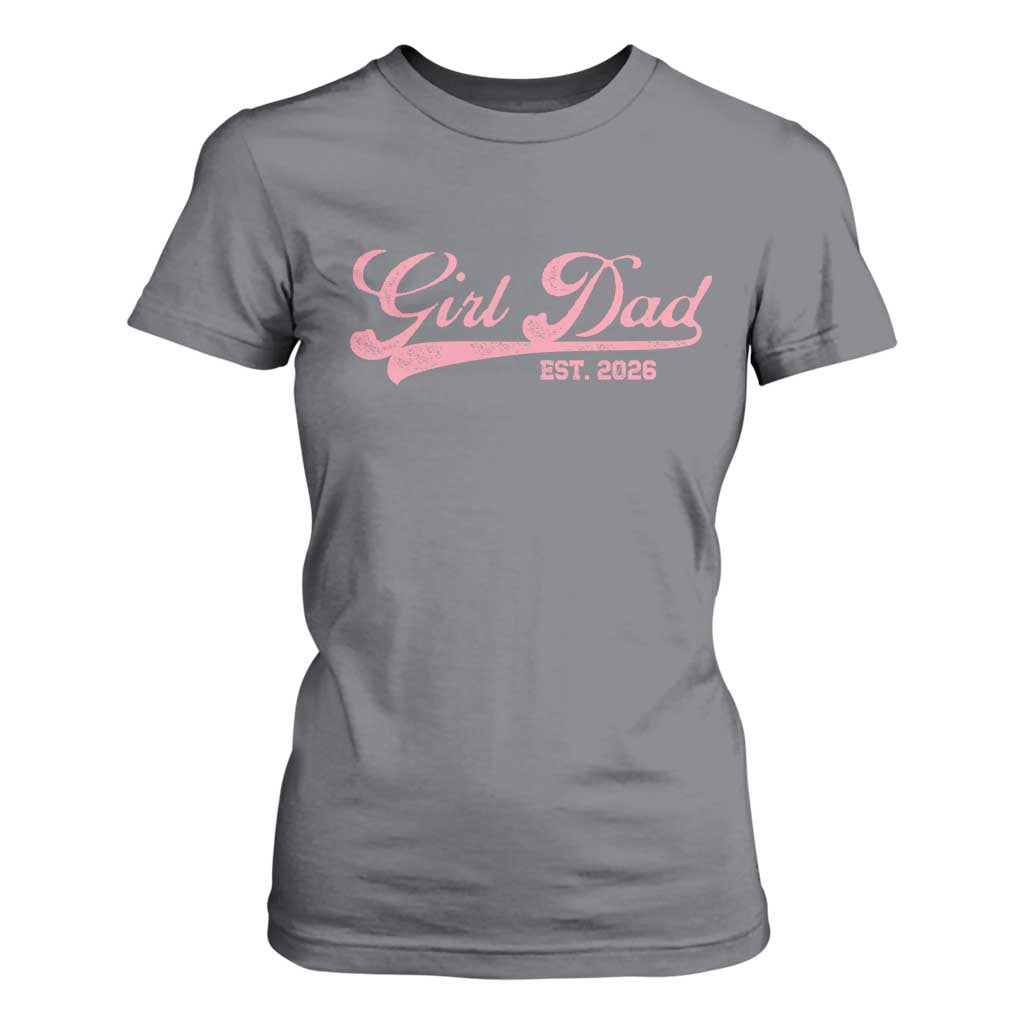 Girl Dad Est 2026 T Shirt For Women Dad Of Girl 2026 Pink Baby Announcement TS11 Charcoal Print Your Wear