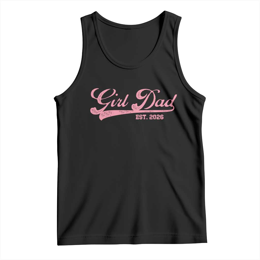 Girl Dad Est 2026 Tank Top Dad Of Girl 2026 Pink Baby Announcement TS11 Black Print Your Wear