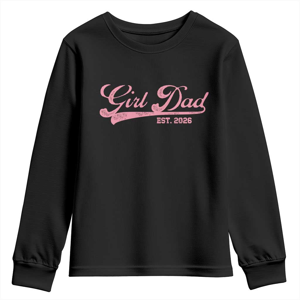 Girl Dad Est 2026 Youth Sweatshirt Dad Of Girl 2026 Pink Baby Announcement TS11 Black Print Your Wear