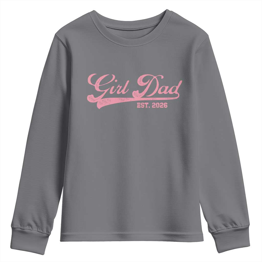 Girl Dad Est 2026 Youth Sweatshirt Dad Of Girl 2026 Pink Baby Announcement TS11 Charcoal Print Your Wear