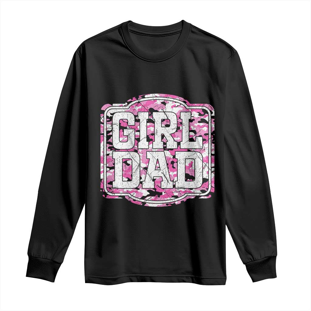 Girl Dad Long Sleeve Shirt Pink Camo Hunting Daddy Father's Day TS11 Black Print Your Wear