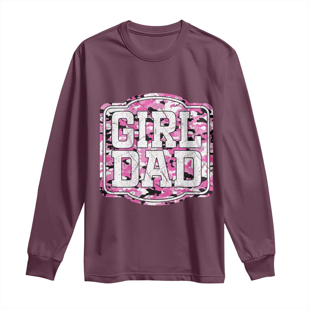 Girl Dad Long Sleeve Shirt Pink Camo Hunting Daddy Father's Day TS11 Maroon Print Your Wear