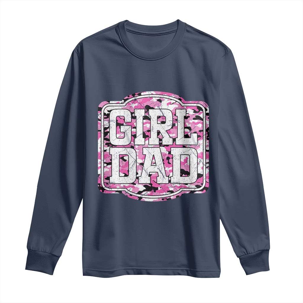 Girl Dad Long Sleeve Shirt Pink Camo Hunting Daddy Father's Day TS11 Navy Print Your Wear