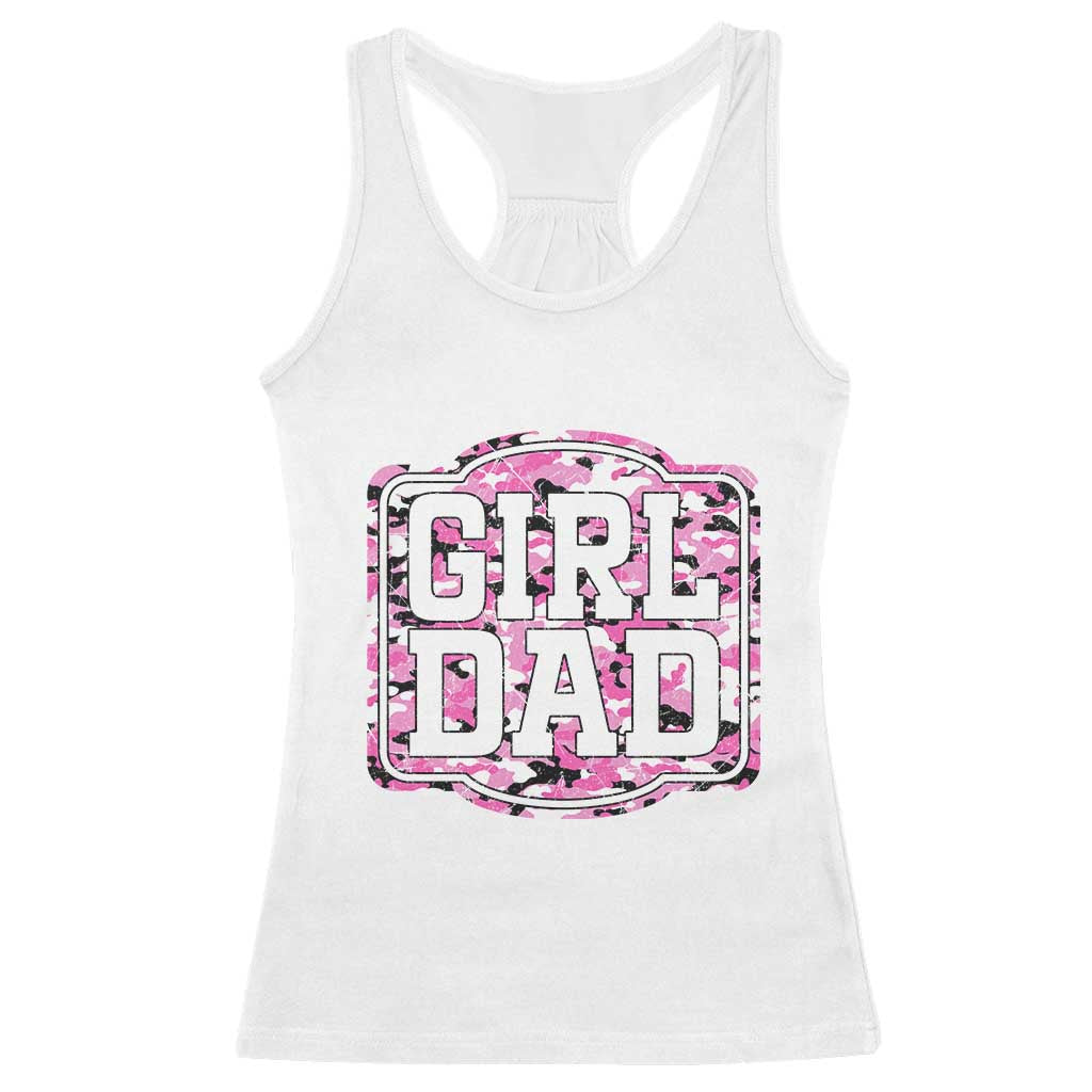 Girl Dad Racerback Tank Top Pink Camo Hunting Daddy Father's Day TS11 White Print Your Wear