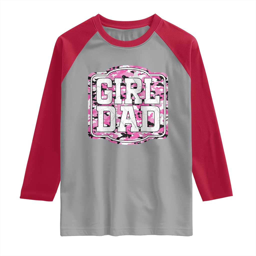 Girl Dad Raglan Shirt Pink Camo Hunting Daddy Father's Day TS11 Sport Gray Red Print Your Wear