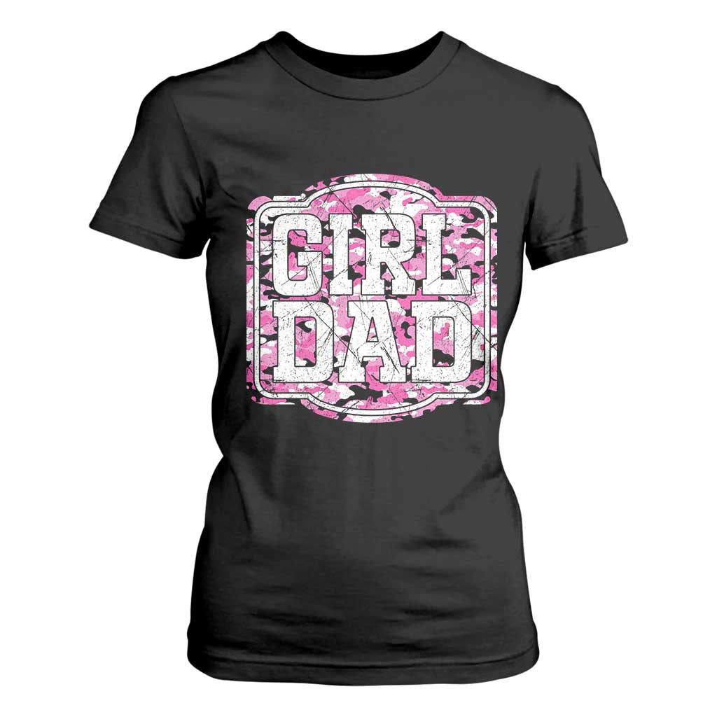 Girl Dad T Shirt For Women Pink Camo Hunting Daddy Father's Day TS11 Black Print Your Wear